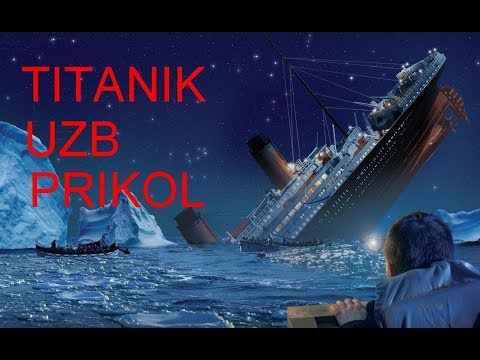 Titanik ( uzb prikol )