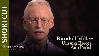 Randall Miller On Unsung Heroes Ann Parrish