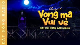 Nghe truyện ma : VONG MA VUI VẺ - Chuyện ma miền Tây Nguyễn Huy kể