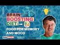 Brain Boosting Diet: Food for Memory & Mood