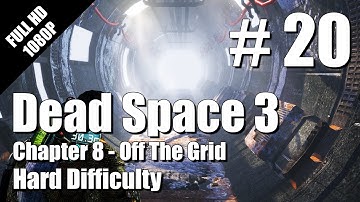 20 | Dead Space 3 - HARD Difficulty - Chapter 8 - Single Player Walkthrough - Part 20