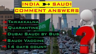 India to Saudi, Tawakkalna, Vaccine, Quarantine, Dubai Saudi Bus, Count 14 days - Comment Answers ?