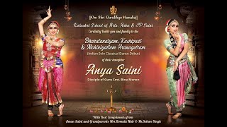 Kalashri School of Arts Presents:Arangetram of Anya Saini in Bharatanatyam Kuchipudi & Mohiniyattam