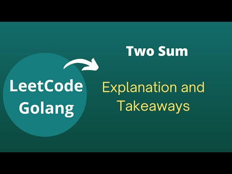 Leetcode Grinding #1 | Two Sum. Golang solution explained