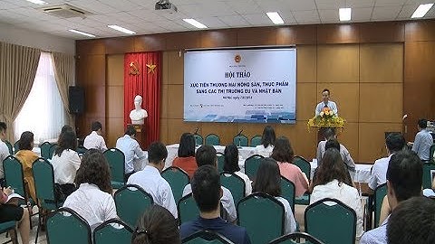 Xúc tiến thương mại nông sản -  thực phẩm sang EU và Nhật Bản