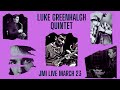 Luke Greenhalgh Quintet - 23/03/23