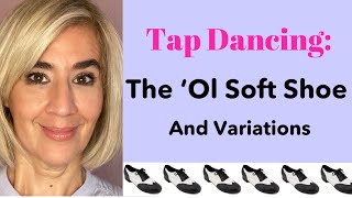 Tap Danciing: The 'Ol Soft Shoe