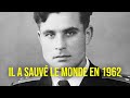 Le soldat qui a sauv le monde de la destruction nuclaire 27 octobre 1962 g 28