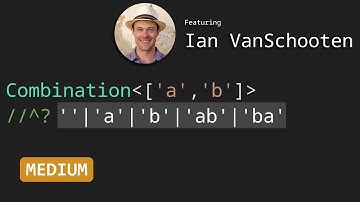 Combination with Ian VanSchooten - TypeScript Type Challenges #8767 [MEDIUM]
