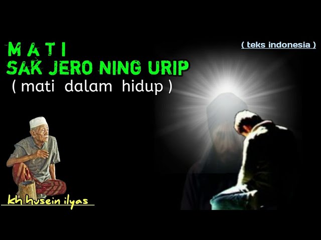 mati sak jero ning urip - mbah husein ilyas class=