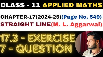 7 Question Ex. 17.3 l Chapter 17 l STRAIGHT LINE l Class 11th Applied Maths l M L Aggarwal 2024-25