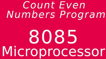 8085 Microprocessor | Count Even Numbers Program