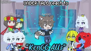 UNDERTALE react to "KenGC AUs" | Huge credits to DIT (AUs mostly made by him)