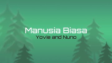 Yovie and Nuno -Manusia Biasa (lyrics) 🇮🇩