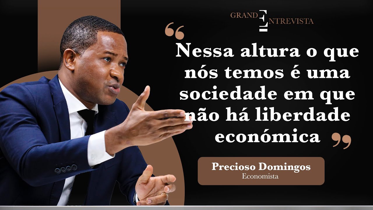 “Nessa altura o que nós temos é uma sociedade em que não há liberdade económica” Precioso Domingos