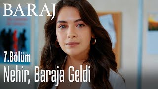 Nehir Baraja Geldi - Baraj 7 Bölüm