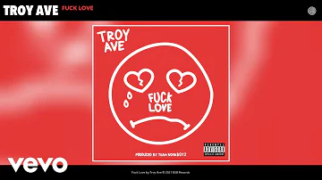 Troy Ave - Fuck Love (Audio)