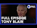 Tony Blair | Full Episode 3.22.19 | Firing Line with Margaret Hoover | PBS