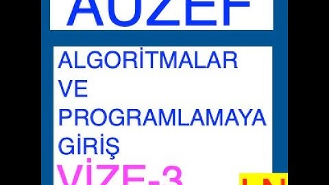 Auzef Algoritmalar ve Programlamaya Giriş Vize Deneme Sınavı -3