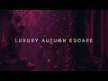 Luxury Autumn Escape 2025 | Halloween Sounds & Deep House Retreat • 2-Hour