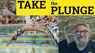 Take The Plunge - Take the Plunge Meaning - Take the Plunge Examples - Idioms - ESL British English