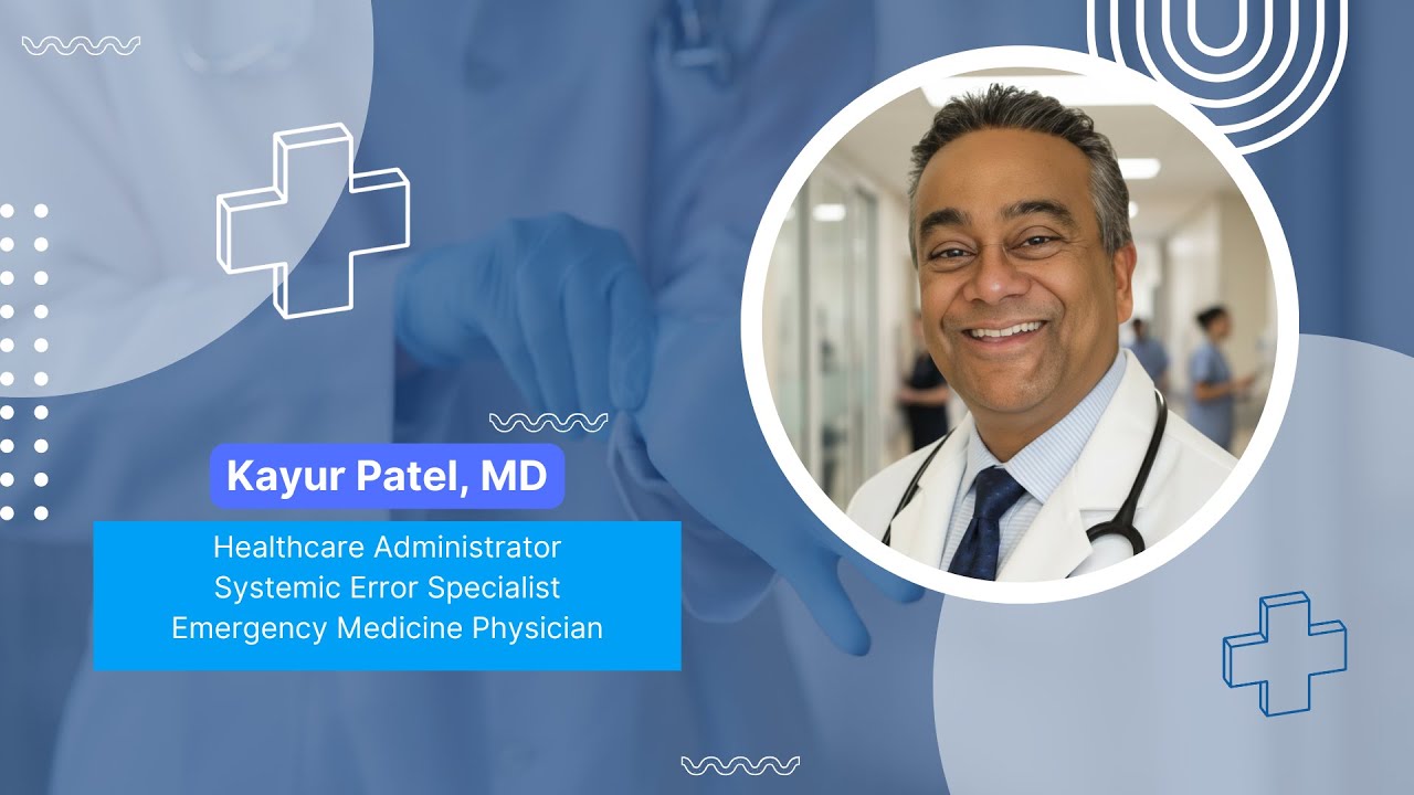 Hospital Administration & Emergency Medicine Expert Witness – Kayur Patel, MD