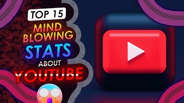 15 MIND-BLOWING Facts About Youtube That You Won