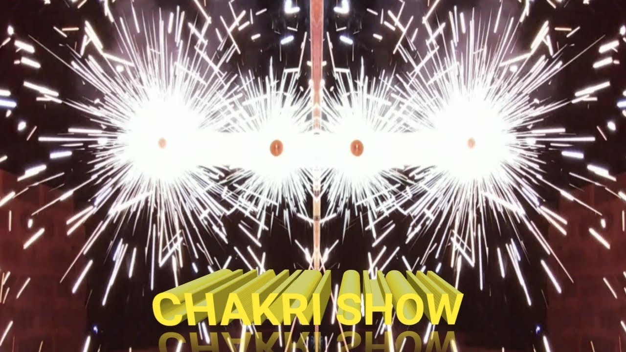 CHAKRI CHAKRI CHAKRI SHOW