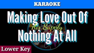 Making Love Out Of Nothing At All by Air Supply ( Karaoke : Lower Key) chords