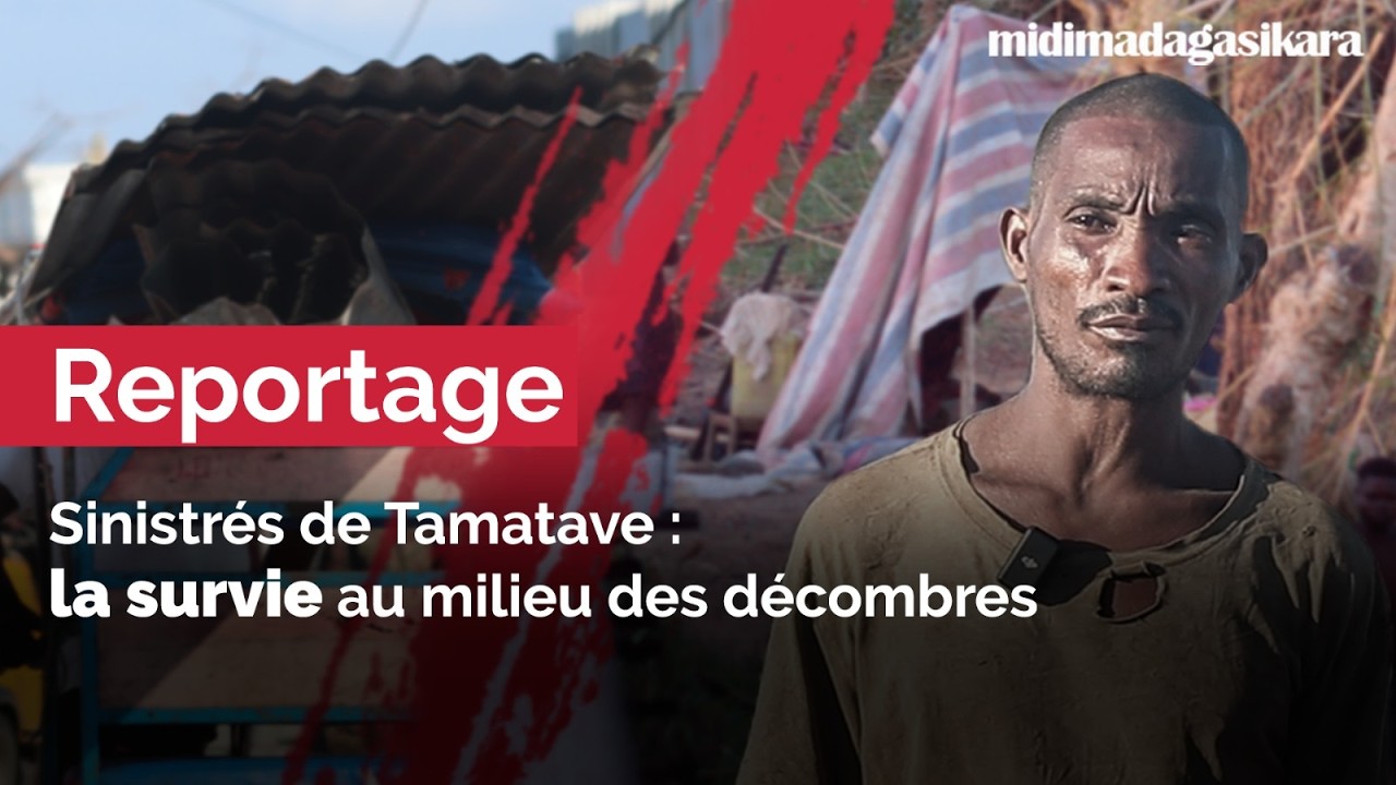 Reportage - Sinistrés de Tamatave : la survie au milieu des décombres
