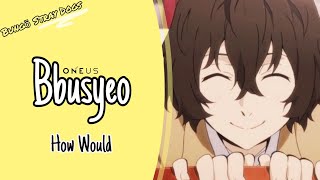 How would Bungō Stray Dogs characters sing BBUSYEO by ONEUS (line distribution)