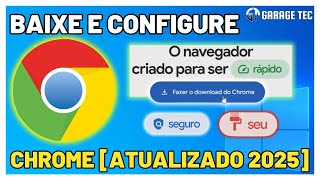 Como Baixar, Instalar e Configurar o Google Chrome [ATUALIZADO 2025]