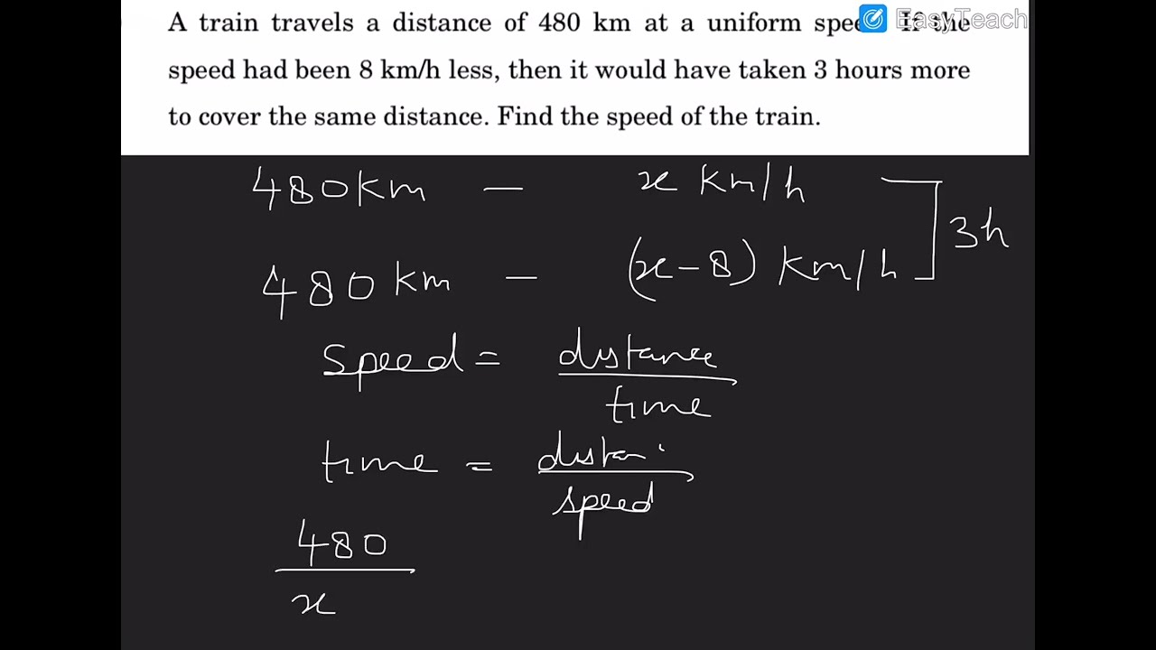 A train travels a distance of 480 km at a uniform speed. If the speed had been 8 km/h less,taken 3h.