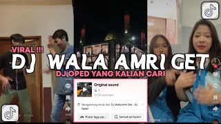 DJ WALA AMRI GET DJ OPED VIRAL TIKTOK 2024