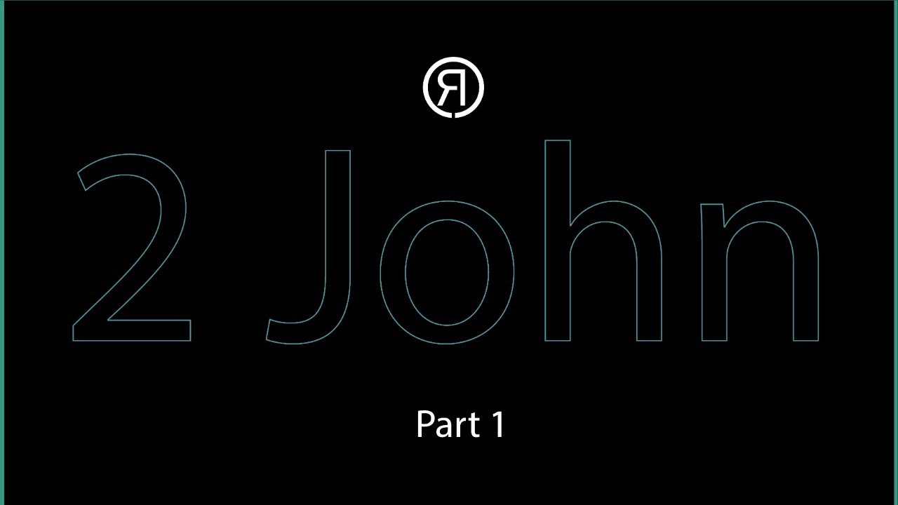 2 John Bible Study Part 1 by Nick Sayers