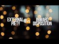 External Piety vs. Inward Disposition