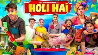 HOLI HAI || THE SHIVAM