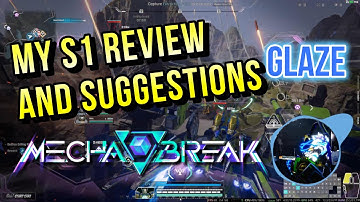 My Mecha BREAK S1 review and suggestions - Devs are cooking - Soap Box type jazz