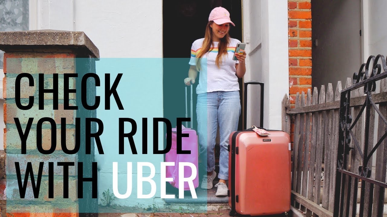 CHECK YOUR RIDE WITH UBER - YouTube
