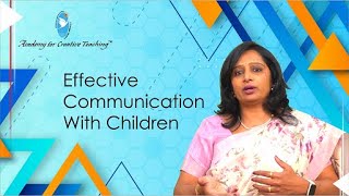 Effective Communication with Children | Ms. Chetana C H | Academy for Creative Teaching