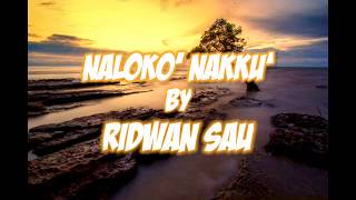 Lirik Lagu NALOKO' NAKKU By RIDWAN SAU
