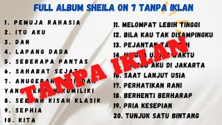 FULL ALBUM SHEILA ON 7 TERLENGKAP TANPA IKLAN | KUMPULAN LAGU SHEILA ON 7 TERLENGKAP