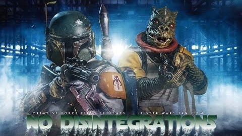 BOBA FETT: NO DISINTEGRATIONS - A Star Wars Fan Film