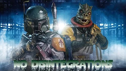 BOBA FETT: NO DISINTEGRATIONS - A Star Wars Fan Film