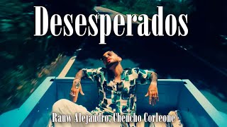 Rauw Alejandro, Chencho Corleone - Desesperados ( Letra - Lyrics ) ( 1 Hora  - 1 Hour )