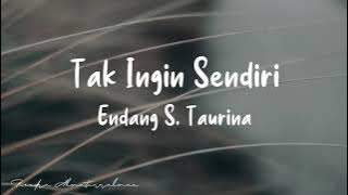 Endang S Taurina - Tak Ingin Sendiri (Lyrics)
