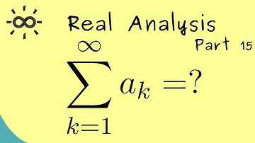 Real Analysis 15 | Series - Introduction