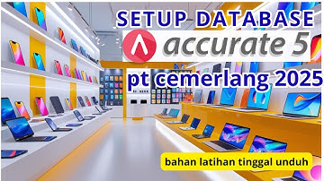 Accurate 5 : Setup Database PT Cemerlang