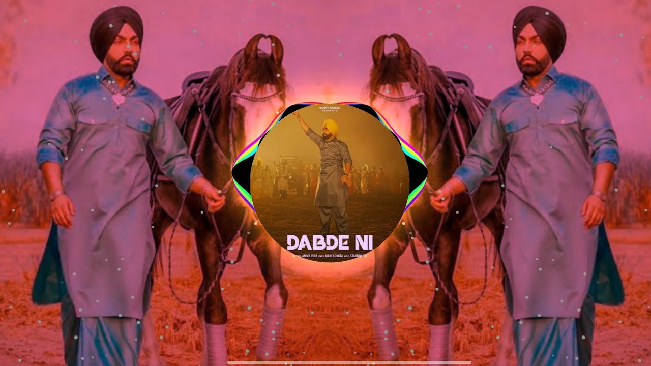 Dabde Ni BASS BOOSTED 3D REVERB Ammy Virk Latest New Punjabi Songs 2021 BBM YouTube