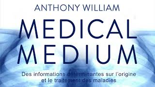 Medical medium. Des informations déterminantes sur l’origine et le... Anthony William. Livre audio